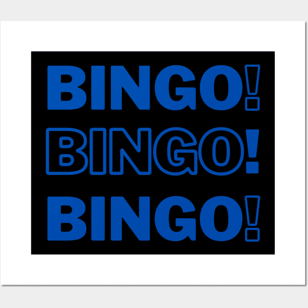 Bingo Bingo Bingo Blue Wall Art by Confessions Of A Bingo Addict